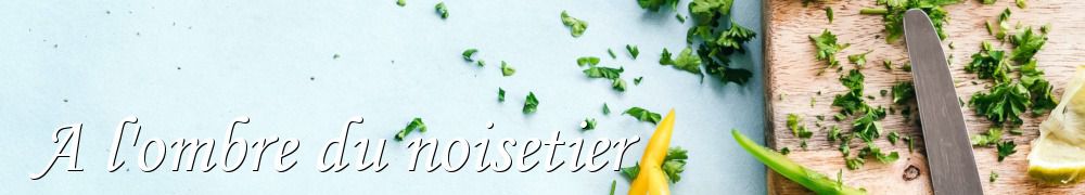 Recettes de A l'ombre du noisetier