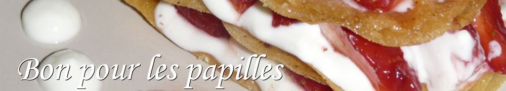 Recettes de Bon pour les papilles