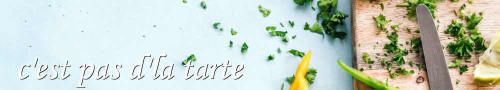 Recettes de c'est pas d'la tarte