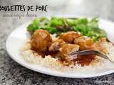 Toute simple en vidéo : Boulettes de porc à las auce aigre-douce