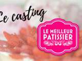 J’ai testé pour vous… le casting du Meilleur Pâtissier