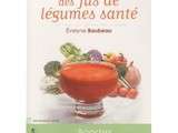 5 livres à gagner: Les incroyables vertus des jus de légumes santé