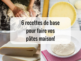 6 recettes de base pour faire vos pâtes maison