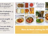 Batch cooking Eté #5 ter – Mois de Juillet – Semaine 30