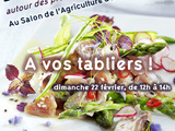 Et si vous veniez cuisiner avec moi et Pavillon de France au Salon de l’Agriculture