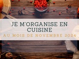 Je m’organise en cuisine au mois de novembre 2024