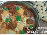 Tagine de Keftas aux Oeufs et Tomates