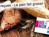 2 – Mythes – Le pain fait grossir