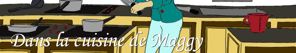 Recettes de Dans la cuisine de Maggy