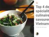 Top 4 des spécialités culinaires à savourer au Vietnam