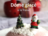 Dôme glacé à la fraise