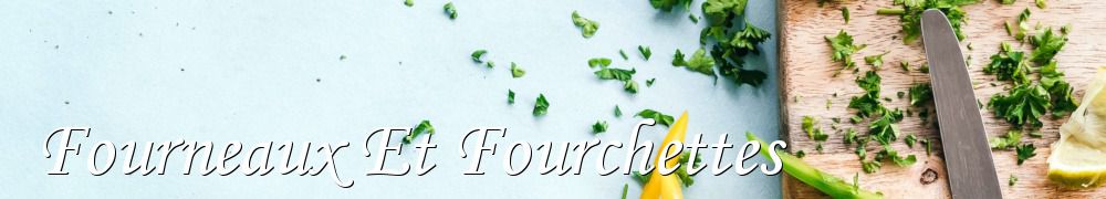 Recettes de Fourneaux Et Fourchettes