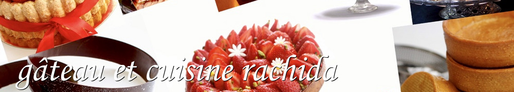 Recettes de gâteau et cuisine rachida