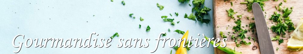 Recettes de Gourmandise sans frontières