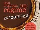 Ceci n'est pas... un régime : les 100 recettes