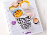 Fabriquer sa lessive, son dentifrice, son shampoing, ses produits d'entretien