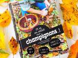 Jeu Concours : qui veut Gagner le livre Et si on allait aux Champignons