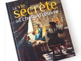 Vie Secrète des Chefs-d'Oeuvre