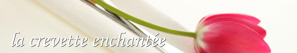 Recettes de la crevette enchantée