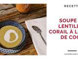 Soupe de lentilles corail à la noix de coco