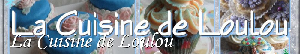 Recettes de La Cuisine de Loulou