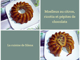 Moelleux au citron, ricotta et pépites de chocolat