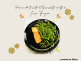 Pavé de truite et haricots verts à l'Air Fryer