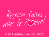 Défi Recettes faites avec le cœur ! - La Machine à Explorer