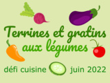 Défi : Terrines et gratins aux légumes - La Machine à Explorer