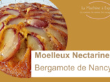 Moelleux aux Nectarine et au Caramel à la Bergamote de Nancy (Expert Cuisine Elsay) - La Machine à Explorer