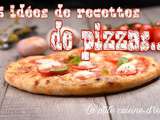 5 idées de recettes de pizzas