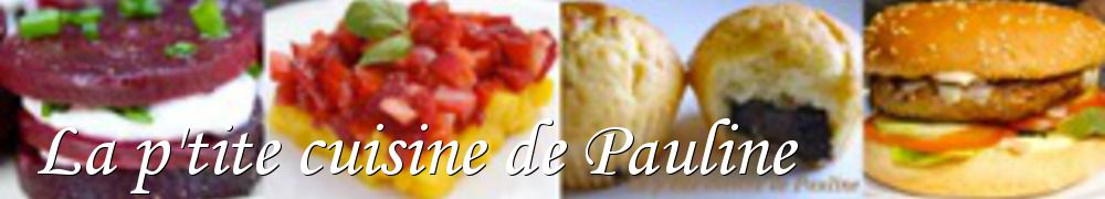 Recettes de La p'tite cuisine de Pauline