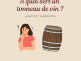 Comment fabrique-t-on un tonneau pour le vin et à quoi sert-il ? 🤔