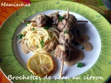 Brochettes de boulettes de veau au citron