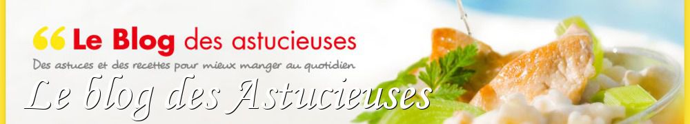 Recettes de Le blog des Astucieuses