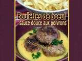 Boulette au boeuf coeur mozzarella sauce douce aux poivrons