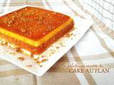 Cake au flan caramel / Caramel Flan Cake {en vidéo}