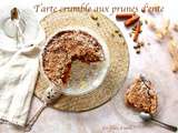 Tarte crumble aux prunes d’ente