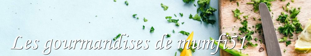 Recettes de Les gourmandises de mumfi51