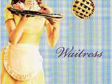 Waitress d'Adrienne Shelly (2007) où le défilié des Pies Américaines