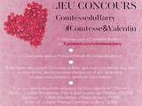 Jeu concours St Valentin avec la Comtesse et l'occasion d'un moment d'exception