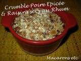 Crumble Poire épicée & Raisins secs au Rhum