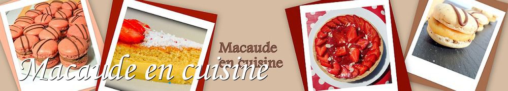 Recettes de Macaude en cuisine