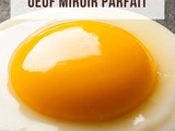 Oeuf miroir parfait