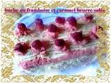 Buche au framboise et caramel beurre salé