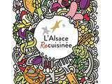 L'Alsace recuisinée