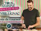 Tous en cuisine liste de courses de la semaine du 21 décembre, menus de fêtes de Cyril Lignac