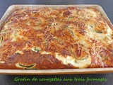 Gratin de courgettes aux trois fromages