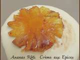 Ananas rôti, crème aux épices