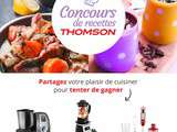 Grand concours de recettes avec Thomson et Nicole Passions à l'occasion de la fête des mères